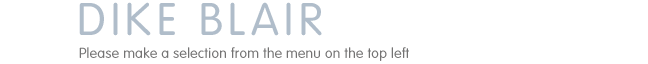 DIKE BLAIR - Please make a selection from the menu on the top left